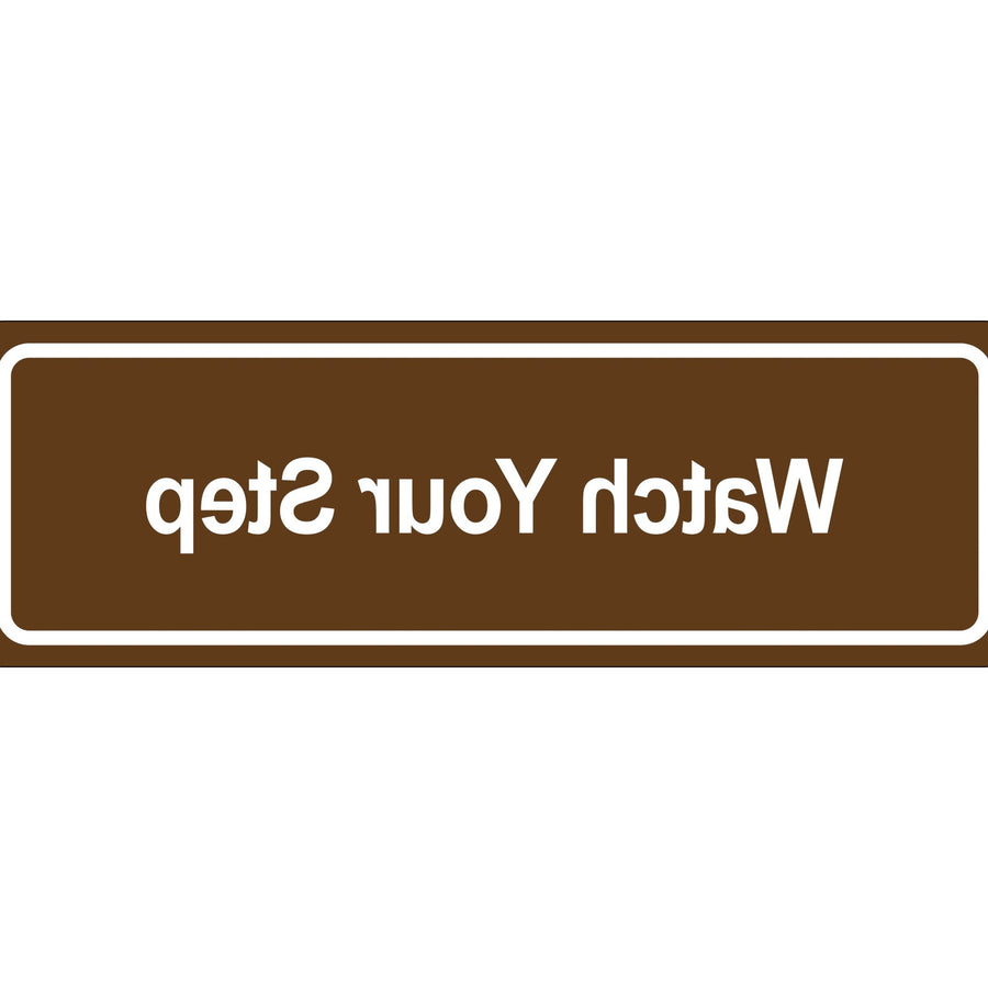 3x9 Brown Acrylic Door Sign Watch Your Step SN515